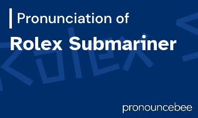 submariner pronunciation rolex